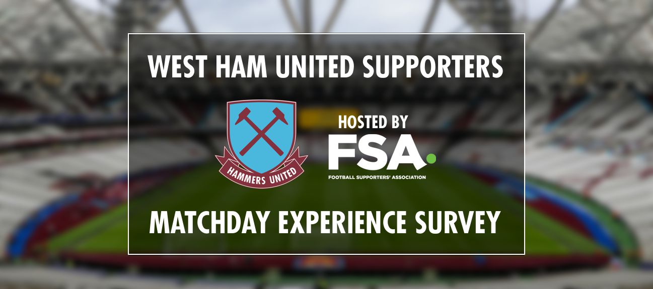 WEST HAM UNITED SUPPORTERS MATCHDAY EXPERIENCE SURVEY